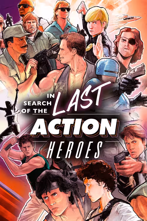 Poster &mdash; In Search of the Last Action Heroes