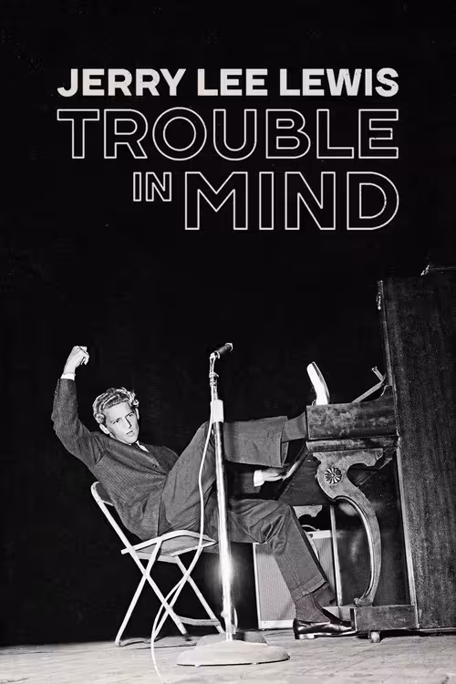 Poster for Jerry Lee Lewis: Trouble in Mind