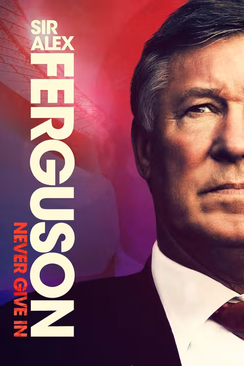 Poster &mdash; Sir Alex Ferguson: Never Give In