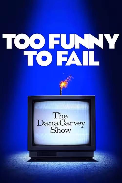 Poster &mdash; Too Funny to Fail: The Life & Death of The Dana Carvey Show